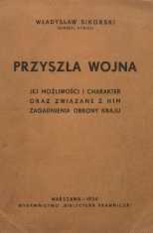 Przyszła wojna jej możliwości i charakter oraz związane z nim zagadnienia obrony kraju