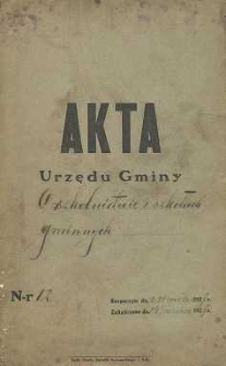 Akta Urzędu Gminy : o szkolnictwie i szkołach gminnych