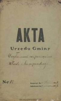 Akta Urzędu Gminy : ogłoszenie rozporządzeń władz i korespondencji