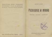 Pochodnie w mroku : Żeromski - Reymont - Kasprowicz