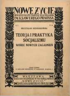 Teorja i praktyka socjalizmu wobec nowych zagadnień