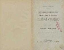 Historya filozoficzna powstania i rozwoju idei podstawowych umysłowości współczesnej T.1, cz.1. Inicyatorzy i punkta wyjścia
