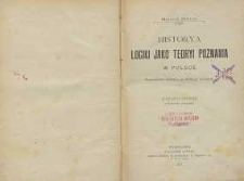 Historya logiki jako teorii poznania w Polsce : poprzedzona zarysem jej rozwoju u obcych