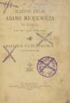 Złożenie zwłok Adama Mickiewicza na Wawelu dnia 4-go lipca 1890 roku : książka pamiątkowa