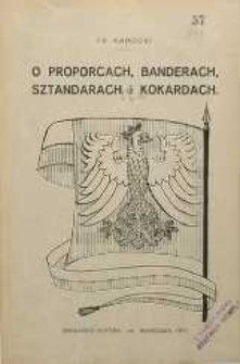 O proporcach, banderach, sztandarach i kokardach
