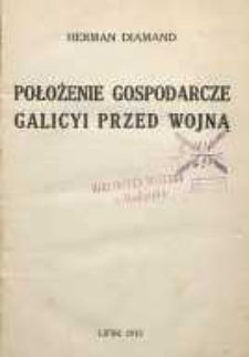 Położenie gospodarcze Galicyi przed wojną