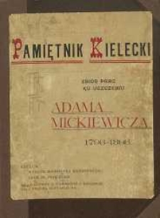 Pamiętnik Kielecki : zbiór prac ku uczczeniu Adama Mickiewicza 1798-1898