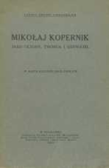 Mikołaj Kopernik jako uczony, twórca i obywatel : w 450-tą rocznicę jego urodzin