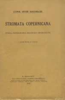 Stromata Copernicana : studja, poszukiwania i materjały biograficzne
