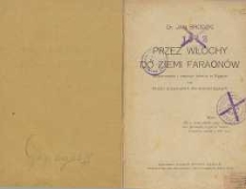 Przez Włochy do Ziemi Faraonów : wspomnienia i nastroje lekarza w Egipcie oraz krótki przewodnik dla podróżujących