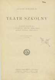 Teatr szkolny : ogólne założenia z praktyki teatru szkolnego