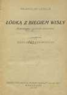 Ł&oacute;dką z biegiem Wisły : wspomnienia z wycieczki wioślarskiej