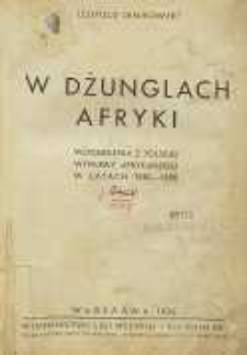 W dżunglach Afryki : wspomnienie z polskiej wyprawy afrykańskiej w latach 1882-1890