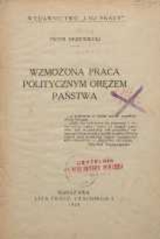 Wzmożona praca politycznym orężem państwa