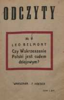 Czy wskrzeszenie Polski jest udem dziejpwym? : odczyt wygłoszony w Muzeum Przemysłu i Rolnictwa w Warszawie w dn. 28 stycznia 1917 r.