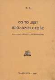 Co to jest spółdzielczość : materiały do odczytów i referatów