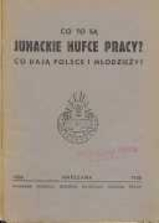Co to są Junackie Hufce Pracy? : co dają Polsce i młodzieży?