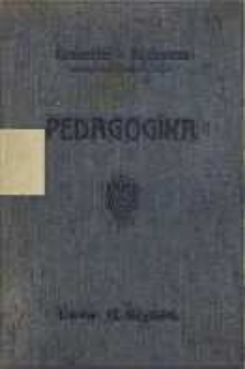 Pedagogika do użytku seminaryów nauczycielskich i nauczycieli szkół ludowych