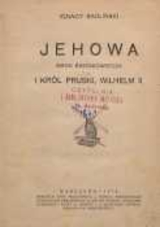 Jehowa : mrok średniowiecza i król pruski, Wilhelm II