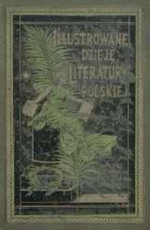 Ilustrowane dzieje literatury polskiej T. 1. Literatura średniowieczna : okres piastowski