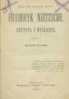 Fryderyk Nietzsche : artysta i myśliciel