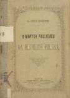 O nowych poglądach na historyę polską
