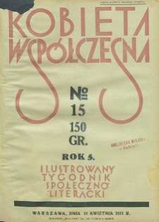 Kobieta współczesna : Ilustrowany tygodnik społeczno-literacki, 1931, R. 5, nr 15