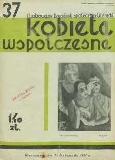Kobieta współczesna : Ilustrowany tygodnik społeczno-literacki, 1931, R. 5, nr 37
