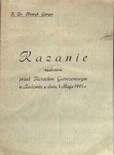Kazanie wygłoszone przed Kościołem Garnizonowym w Radomiu w dniu 3 Maja 1945 r.