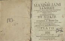 Conciones de morte, in quibus symbola mortis commentationibus theologicis illustrantur habitis in aede metropolitana [ … ]