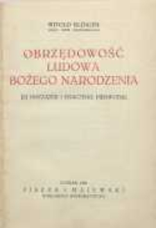 Obrzędowość ludowa Bożego Narodzenia : jej początek i znaczenie pierwotne