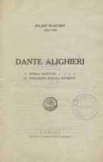 Dante Alighieri : 1. Epoka Dantego 2. Znaczenie Boskiej Komedji