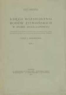 Księga rozsiedlenia rodów ziemiańskich w dobie jagiellońskiej : przewodnik historyczno-topograficzny do wydawnictw i badań archiwalnych oraz do wszystkich dotychczasowych herbarzy. Cz. 1. Małopolska. T. 1