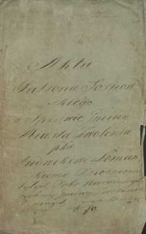 Akta Patrona [Ignacego] Sosnowskiego w sprawie gminy Miasta Zwoleń p[rzeciw]ko Ludwikowi Lemańskiemu dziedzicowi dóbr narodowych osobney gminnego Zwolenia innych oraz Skarbowi publicznemu.