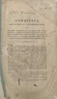 Kommisya Województwa Sandomierskiego do wszystkich naddzierżawców i dzierżawców dóbr, tudzież nadleśnych i nadleśniczych lasów rządowych, do przełożonych instytutów publicznych religijnych i cywilnych, do proboszczów, do prezydentów i burmistrzów miast i reprezentantów gmin (a) w województwie sandomierskim : [instrukcja dotycząca majątków gmin].Nro 32,255 z r. 1827