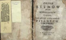 Zbi&oacute;r rytm&oacute;w przez wierszo-pisow żyiących, lub naszego wieku zeszłych pisanych