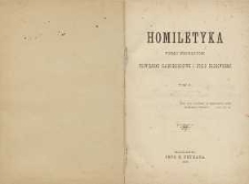 Homiletyka : pismo miesięczne poświęcone kaznodziejstwu i życiu duchownemu T. 2