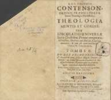 Theologia mentis et cordis, seu Speculatio universae sacrae doctrinae pietate temperata, e patribus, doctore potissimum angelico, derivata [...] T. 2