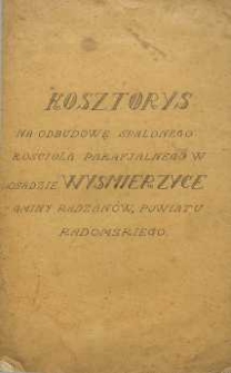 Kosztorys na odbudowę spalonego kościoła parafialnego w osadzie Wyśmierzyce gminy Radzan&oacute;w, powiatu radomskiego