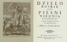 Dzieło Boskie albo Pieśni Wiednia wybawionego i inszych transakcyjej wojny tureckiej w roku 1683 szczęśliwie rozpoczętej