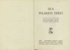Dla polskich dzieci : wybór pism wierszem Władysława Bełzy