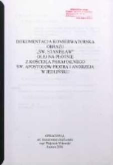 Dokumentacja konserwatorska obrazu „Św. Stanisław” olej na płótnie z kościoła parafialnego św. Apostołów Piotra i Andrzeja w Jedlińsku