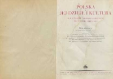 Polska, jej dzieje i kultura od czasów najdawniejszych do chwili obecnej T. 1, Od pradziejów do roku 1572