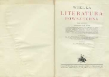 Wielka literatura powszechna. T. 6 : Antologja, część druga: literatury: hiszpańska, portugalska, rumuńska, celtyckie, angielska, północno-amerykańska, australijska, niemiecka, islandzka, norweska, szwedzka, duńska, holenderska i flamandzka, fińska, estońska, łotewska, litewska, węgierska, rosyjska, ukraińska, białoruska, czeska, słowacka, łużycka, jugosławji, bułgarska, bizantyńska, nowogrecka
