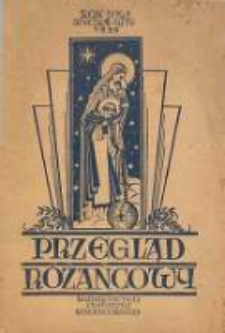 Przegląd Różańcowy : dwumiesięcznik religijno-społeczny poświęcony szerzeniu idei mariańskiej i różańcowej, 1939, R. 4, Nr 1
