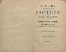 Nauki ułatwiające zrozumienie pacierza, przykazań Bożych, kościelnych i innych prawd wiary świętej, które każdy katolik znać powinień, głoszone ludowi wiejskiemu w kościele diecezji Płockiej. Cz. 1