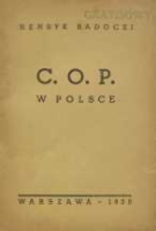 Centralny Okręg Przemysłowy w Polsce : geneza – terytorium – ludność – gospodarstwo - miasta – C.O.P .jako teren inwestycyjny – znaczenie i zadania C. O. P. : mapy orientacyjne ; tablice