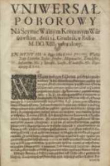 Uniwersał Poborowy Na Seymie Walnym Koronnym Warszawskim, dnia 24 Grudnia w Roku M.DC.XIII. uchwalony
