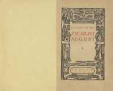 Zygmunt August : trylogia Cz. 3. Ostatni : dramat