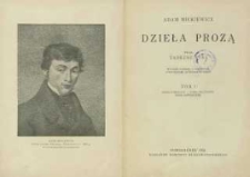 Dzieła prozą. Wyd. zupełne, z portretami i podobiznami autografów poety T. 1, Pisma literackie : pisma polityczne : pisma historyczne